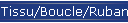 Tissu/Boucle/Ruban